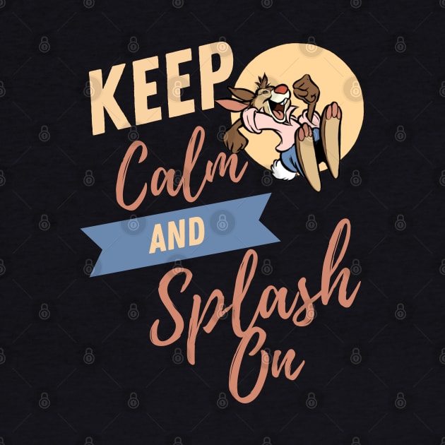 Keep Calm & Splash On by The Tomorrowland Traveler